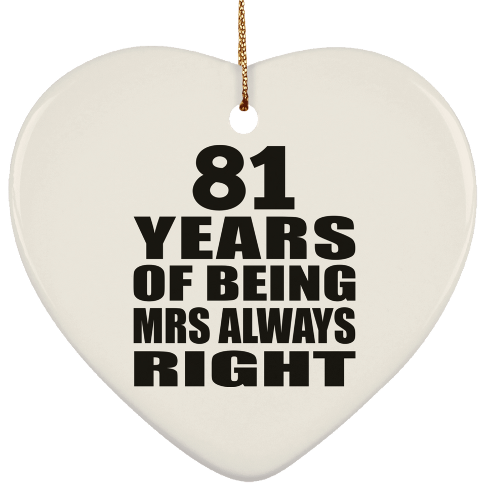 81st Anniversary 81 Years of Being Mrs Always Right - Heart Ornament