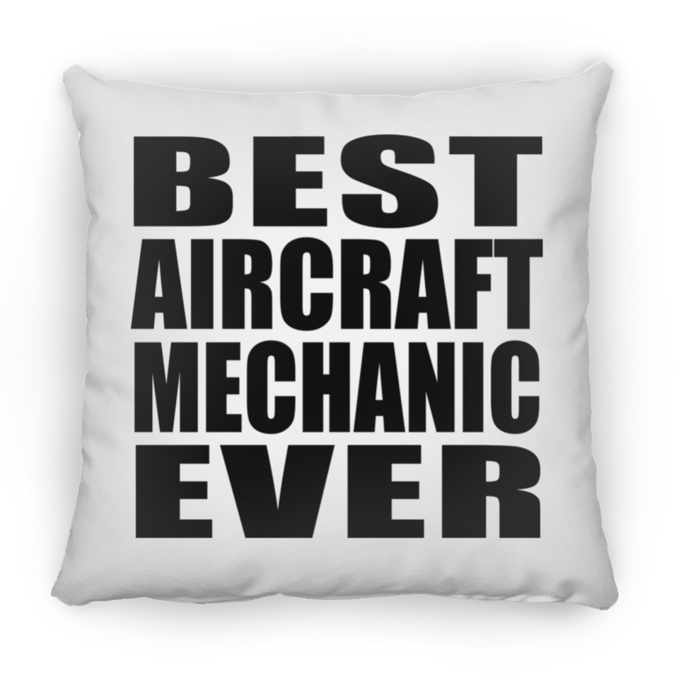 Best Aircraft Mechanic Ever - Throw Pillow