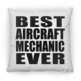 Best Aircraft Mechanic Ever - Throw Pillow