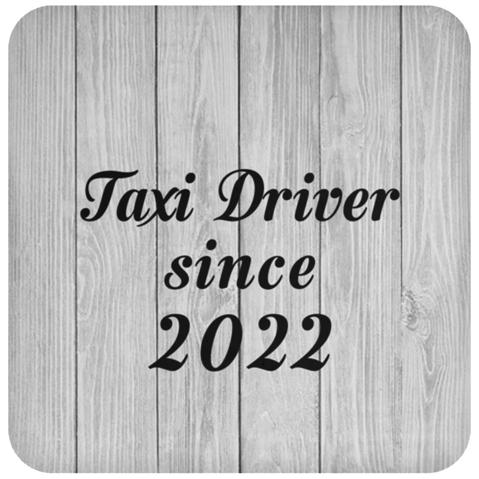 Taxi Driver Since 2022 - Drink Coaster F