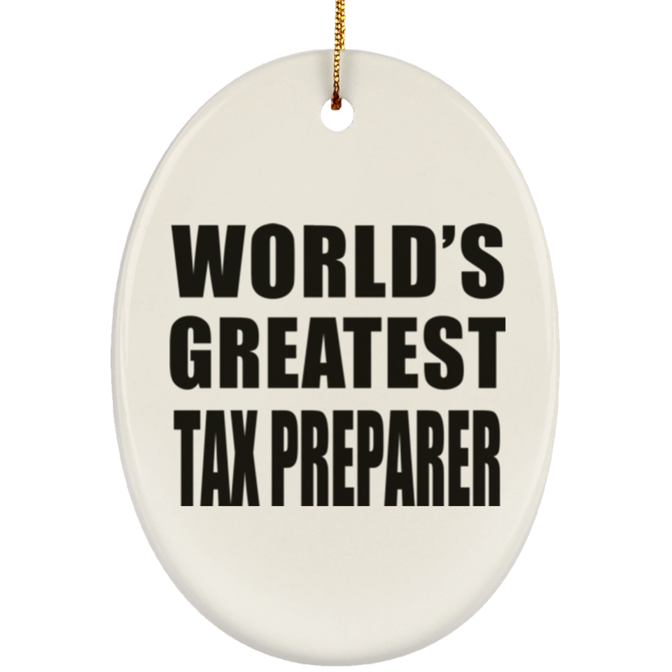 World's Greatest Tax Preparer - Oval Ornament