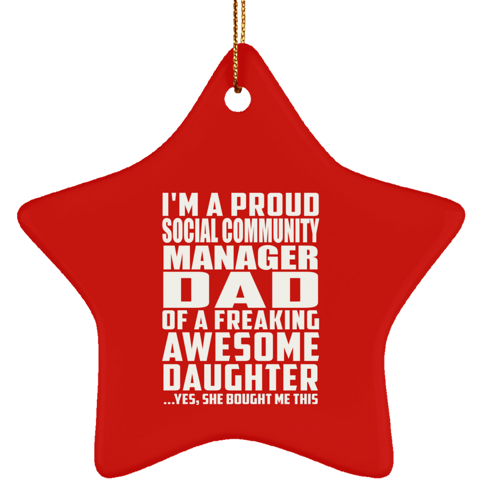 Proud Social Community Manager Dad Of Awesome Daughter - Star Ornament