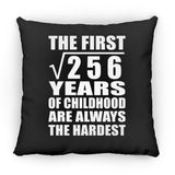 16th Birthday Square Root of 256 Years of Childhood - Throw Pillow Black