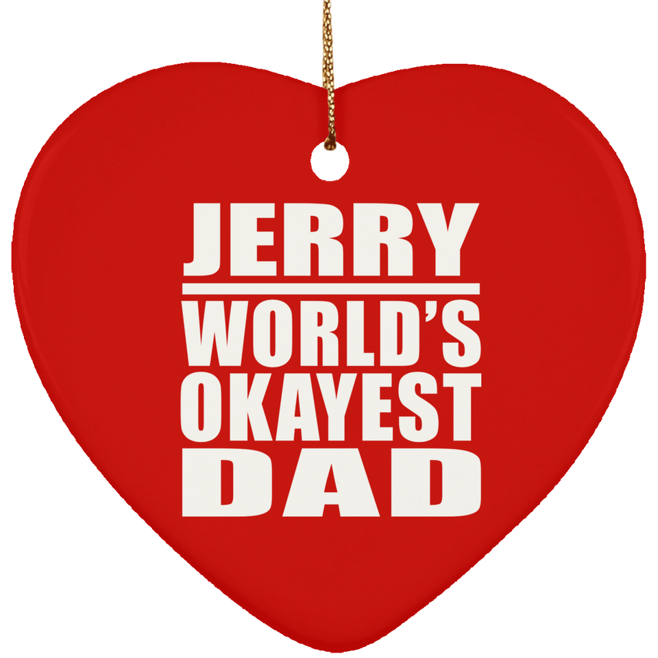 Jerry World's Okayest Dad - Heart Ornament