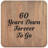60th Anniversary 60 Years Down Forever To Go - Drink Coaster C