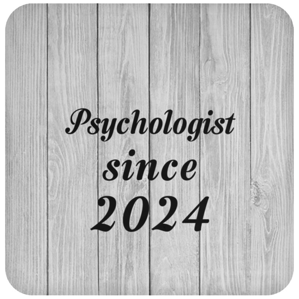 Psychologist Since 2024 - Drink Coaster F