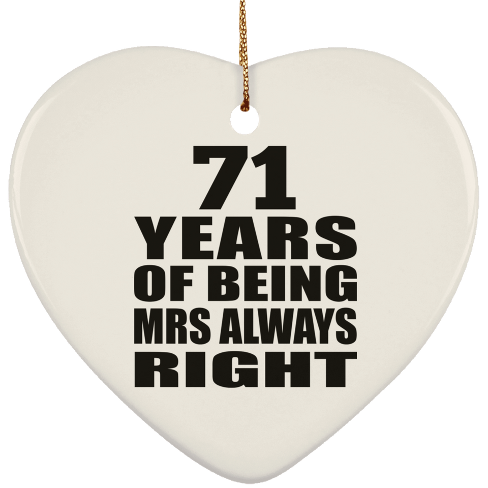 71st Anniversary 71 Years of Being Mrs Always Right - Heart Ornament
