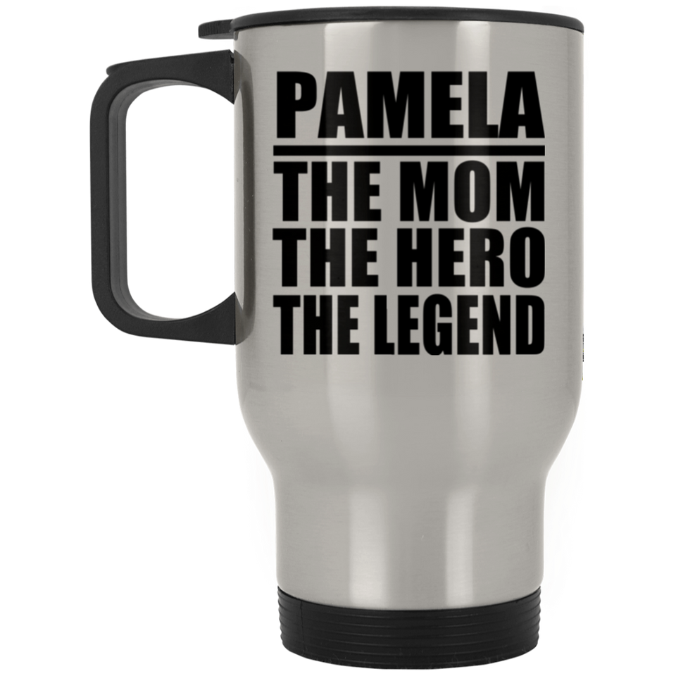 Pamela The Mom The Hero The Legend - Silver Travel Mug