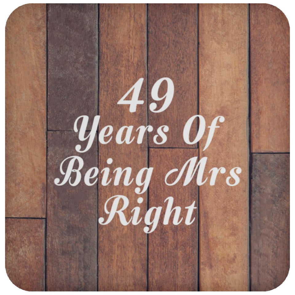 49th Anniversary 49 Years Of Being Mrs Right - Drink Coaster E