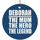Deborah The Mum The Hero The Legend - Circle Ornament