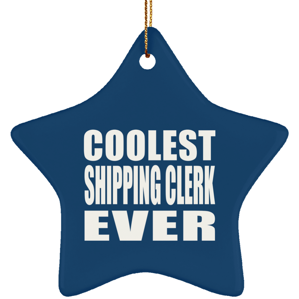 Coolest Shipping Clerk Ever - Star Ornament