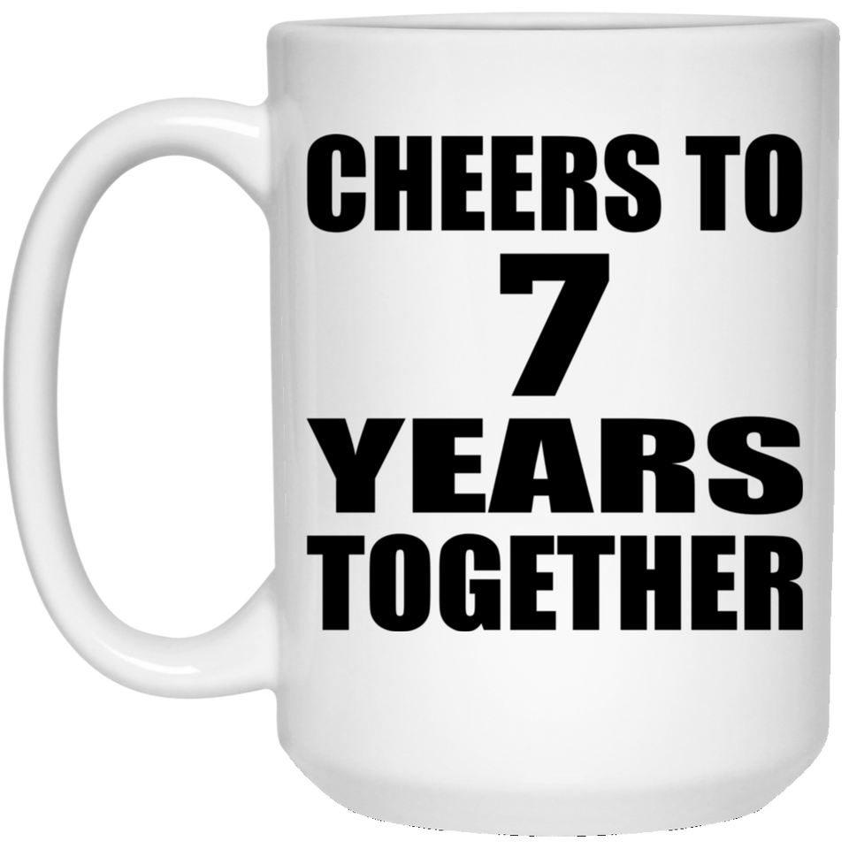 7th Anniversary Cheers To 7 Years Together - 15oz Coffee Mug