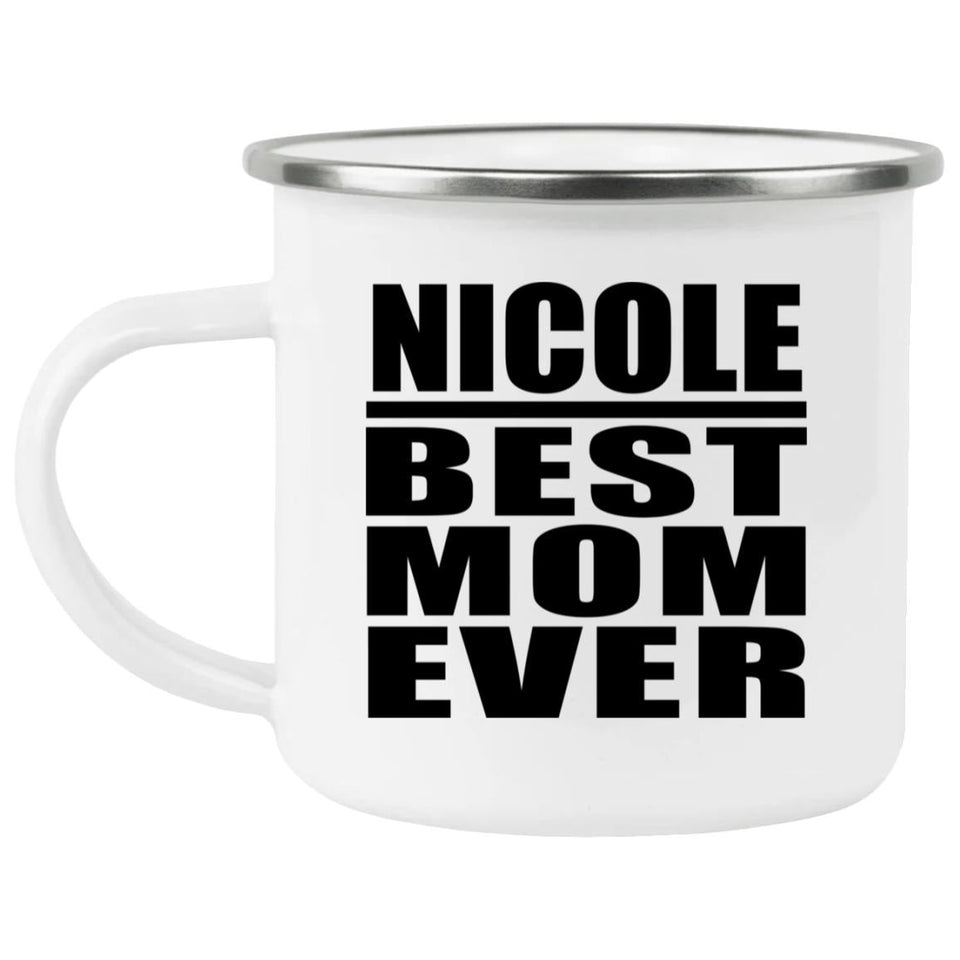 Nicole Best Mom Ever - 12oz Camping Mug