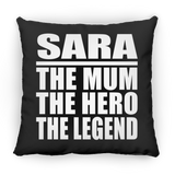 Sara The Mum The Hero The Legend - Throw Pillow Black