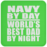 Navy By Day World's Best Dad By Night - Drink Coaster