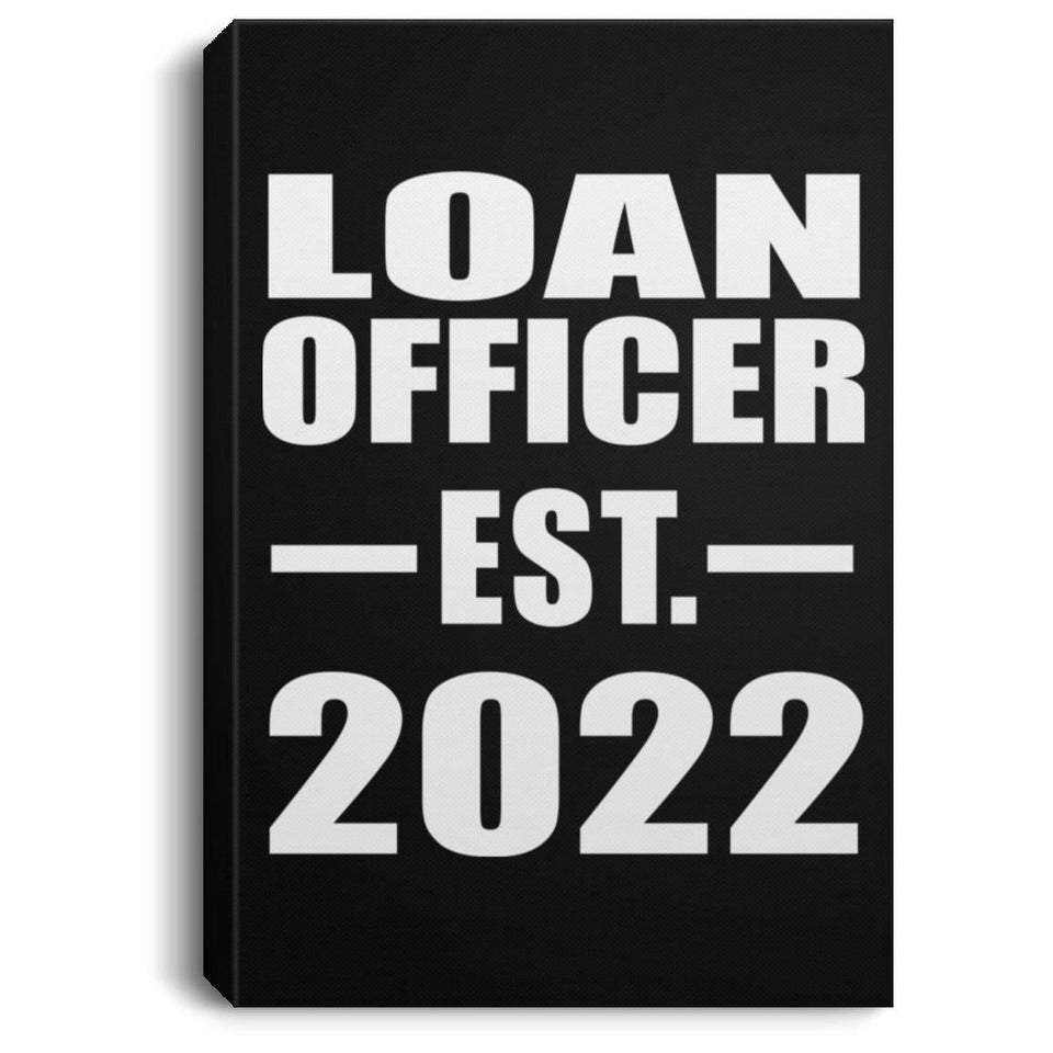 Loan Officer Established EST. 2022 - Canvas Portrait