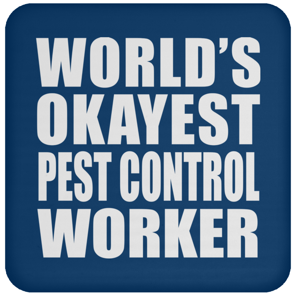 World's Okayest Pest Control Worker - Drink Coaster