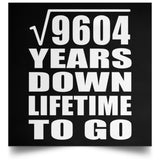 98th Anniversary Square Root of 9604 Years Lifetime To Go - Poster Square