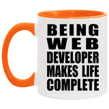 Being Web Developer Makes Life Complete - 11oz Accent Mug Orange