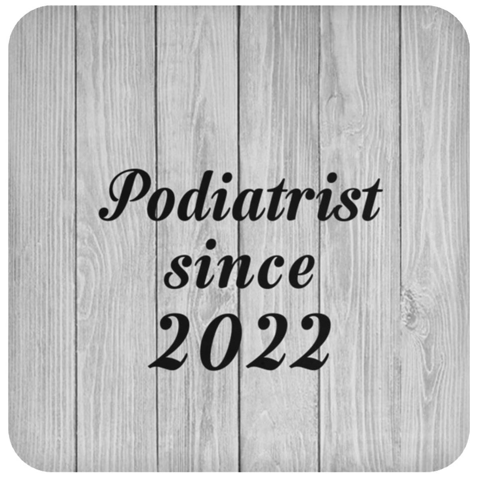 Podiatrist Since 2022 - Drink Coaster F