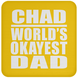 Chad World's Okayest Dad - Drink Coaster