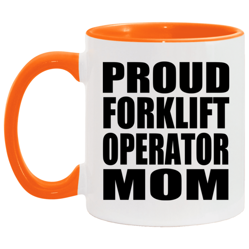 Proud Forklift Operator Mom - 11oz Accent Mug Orange