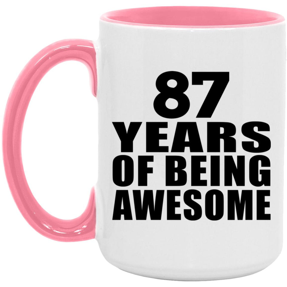 87th Birthday 87 Years Of Being Awesome - 15oz Accent Mug Pink