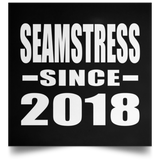 Seamstress Since 2018 - Poster Square