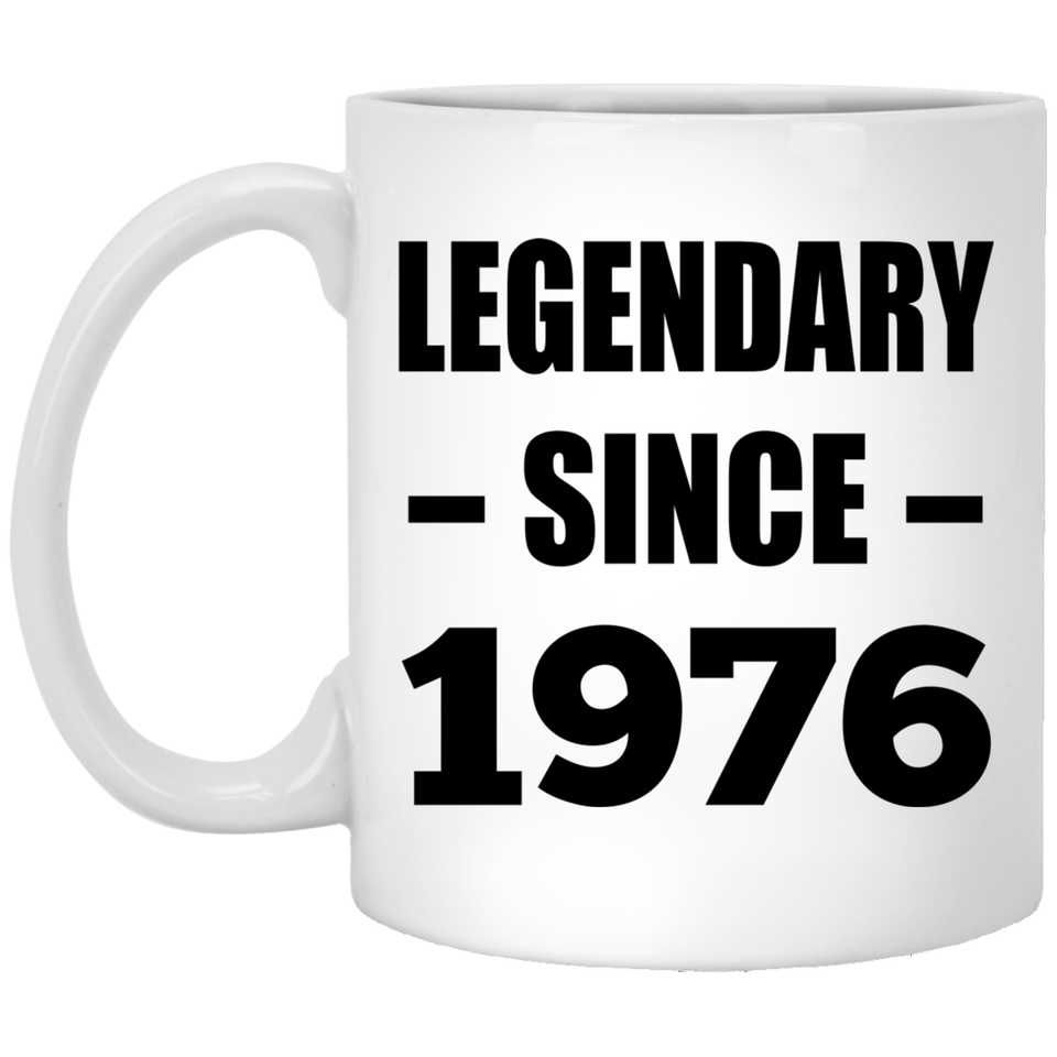 48th Birthday Legendary Since 1976 - 11oz Coffee Mug