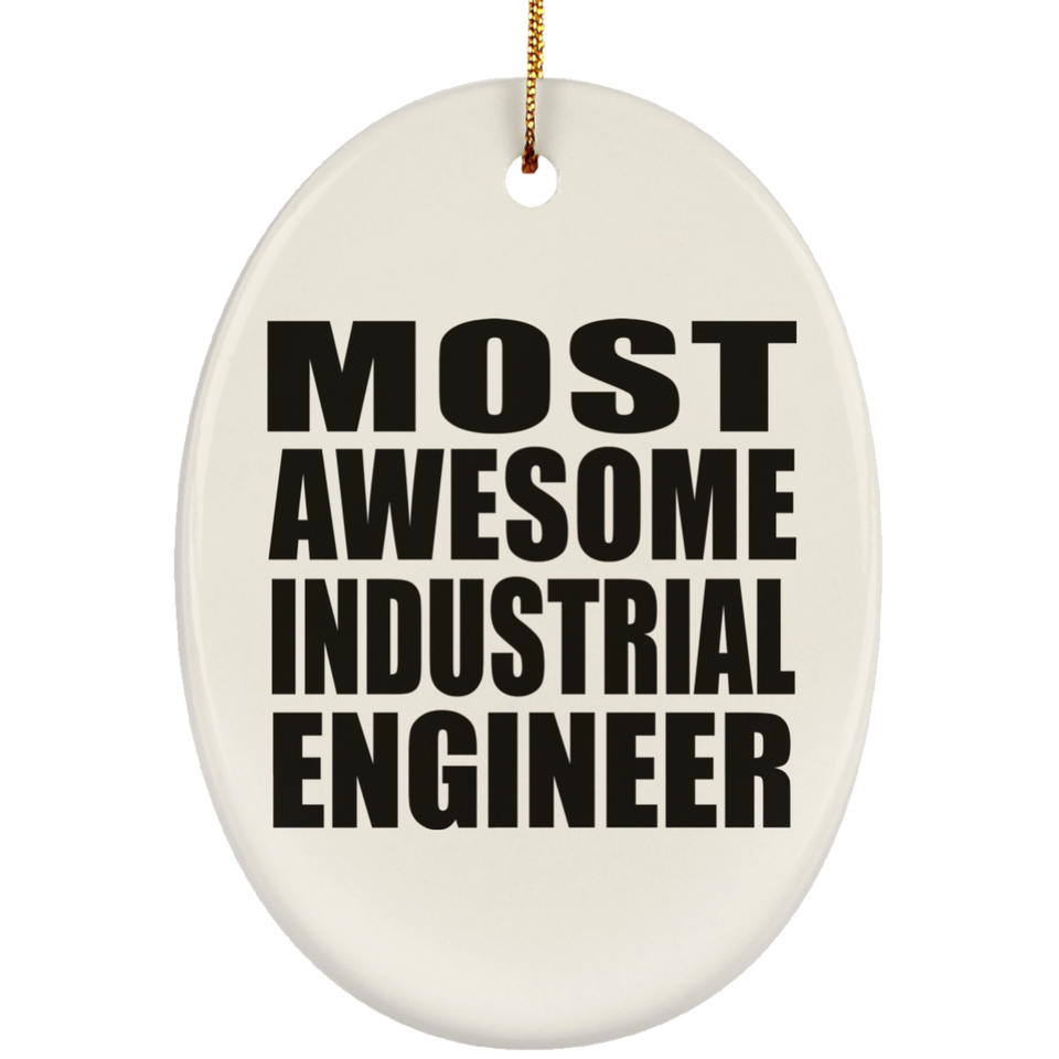 Most Awesome Industrial Engineer - Oval Ornament