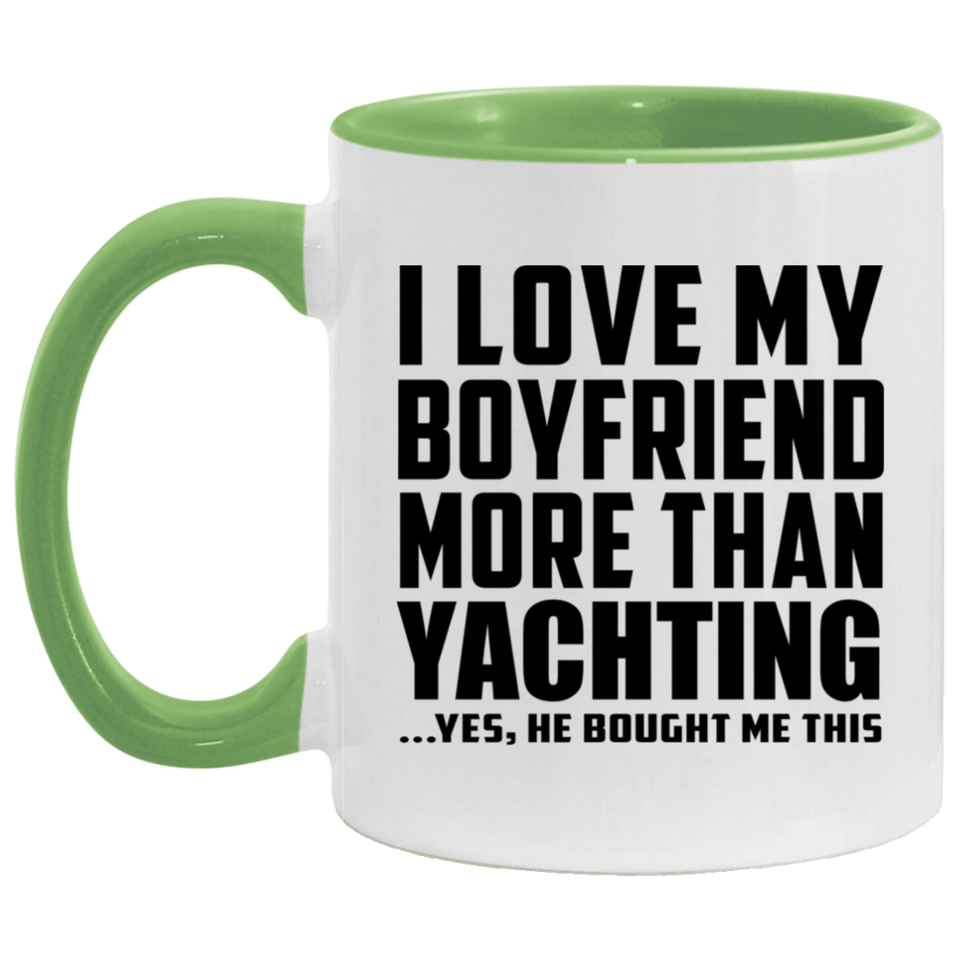 I Love My Boyfriend More Than Yachting - 11oz Accent Mug Green