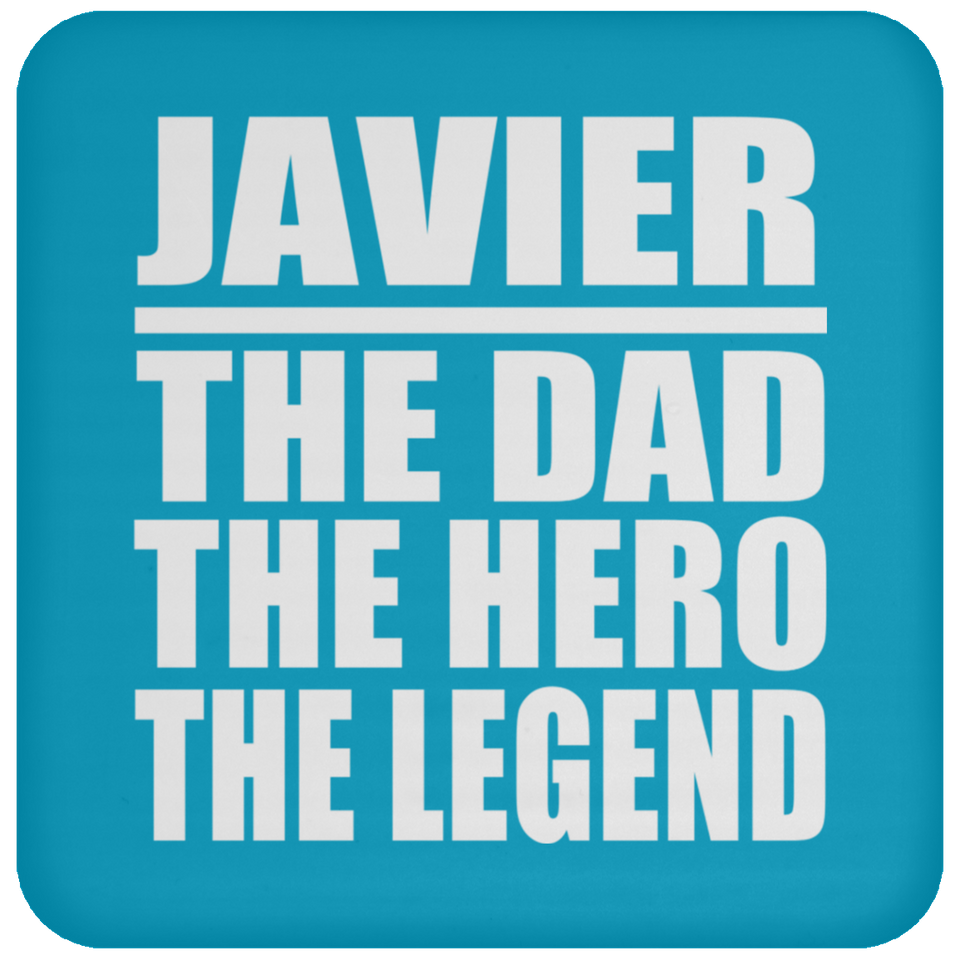 Javier The Dad The Hero The Legend - Drink Coaster