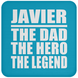 Javier The Dad The Hero The Legend - Drink Coaster