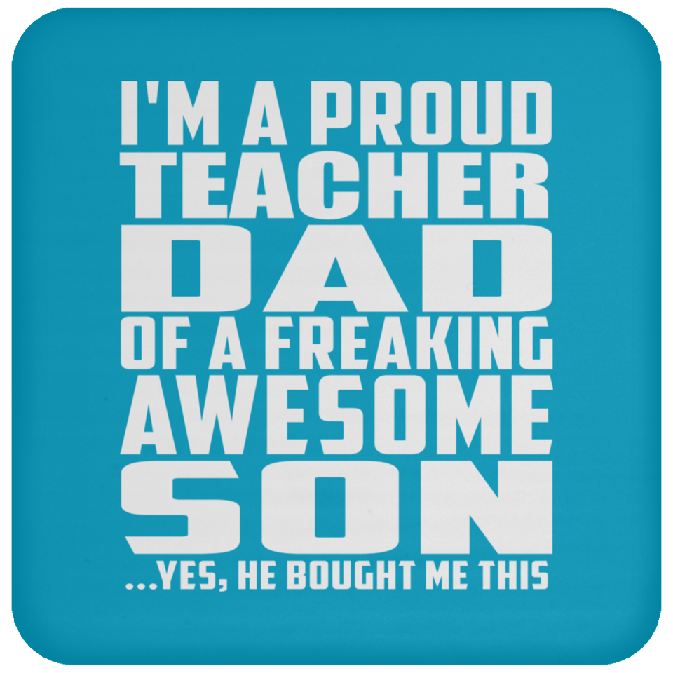 Proud Teacher Dad Of Awesome Son - Drink Coaster