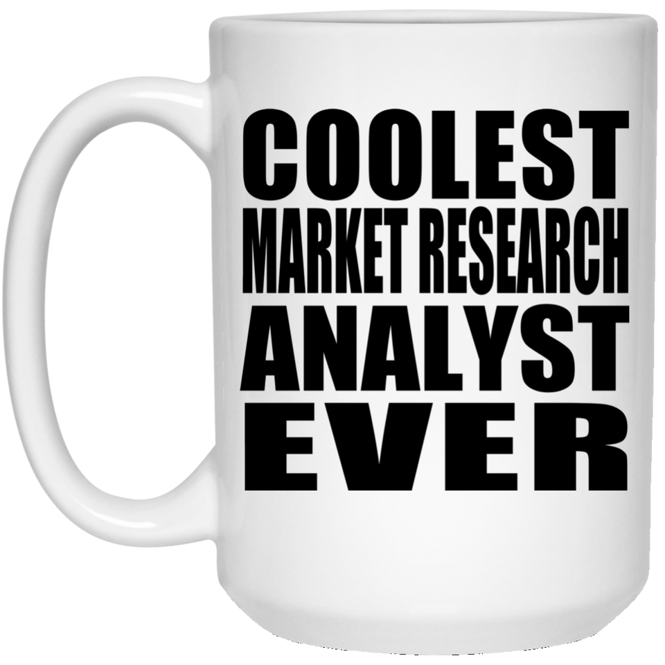 Coolest Market Research Analyst Ever - 15 Oz Coffee Mug