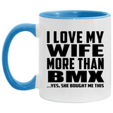 I Love My Wife More Than BMX - 11oz Accent Mug Blue