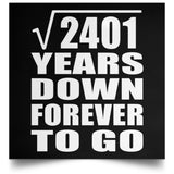 49th Anniversary Square Root of 2401 Years Down Forever To Go - Poster Square