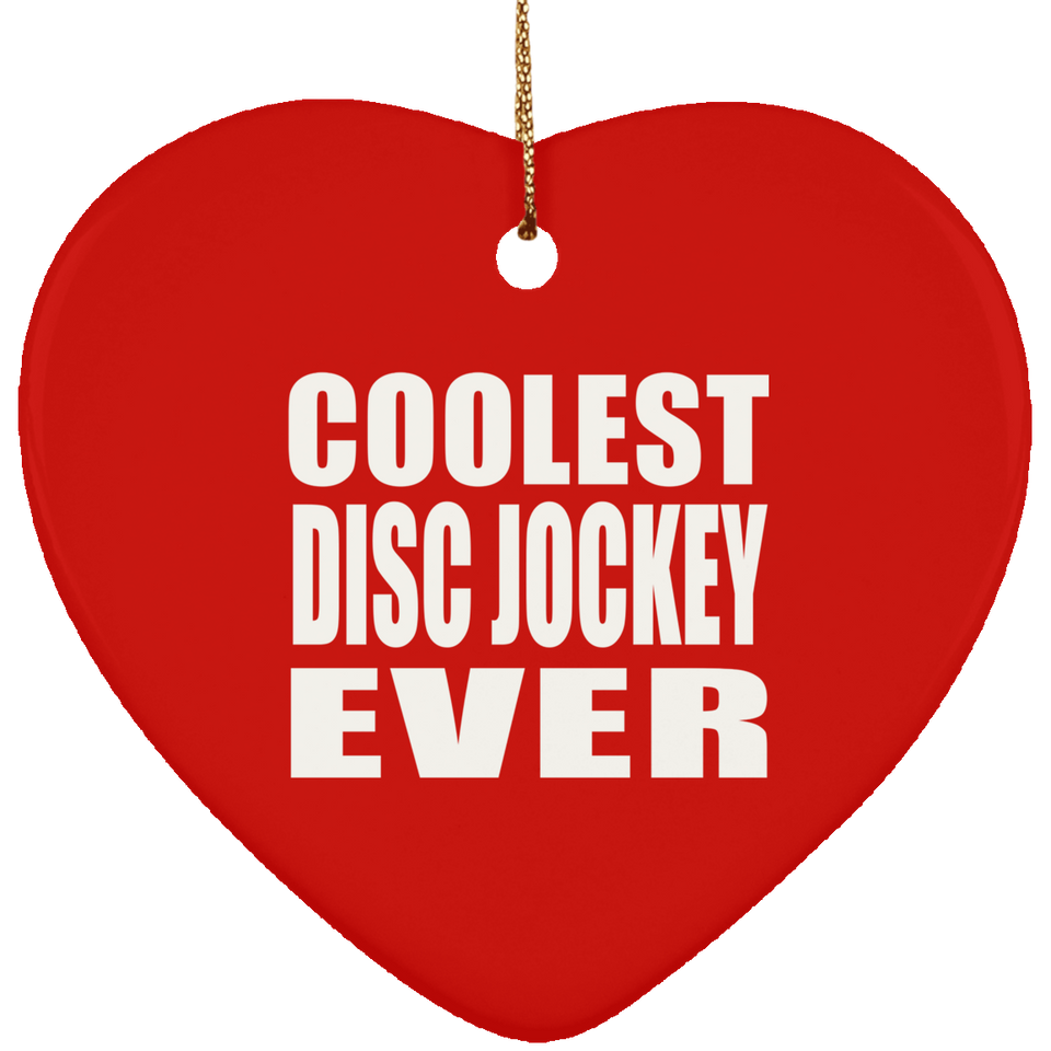 Coolest Disc Jockey Ever - Heart Ornament