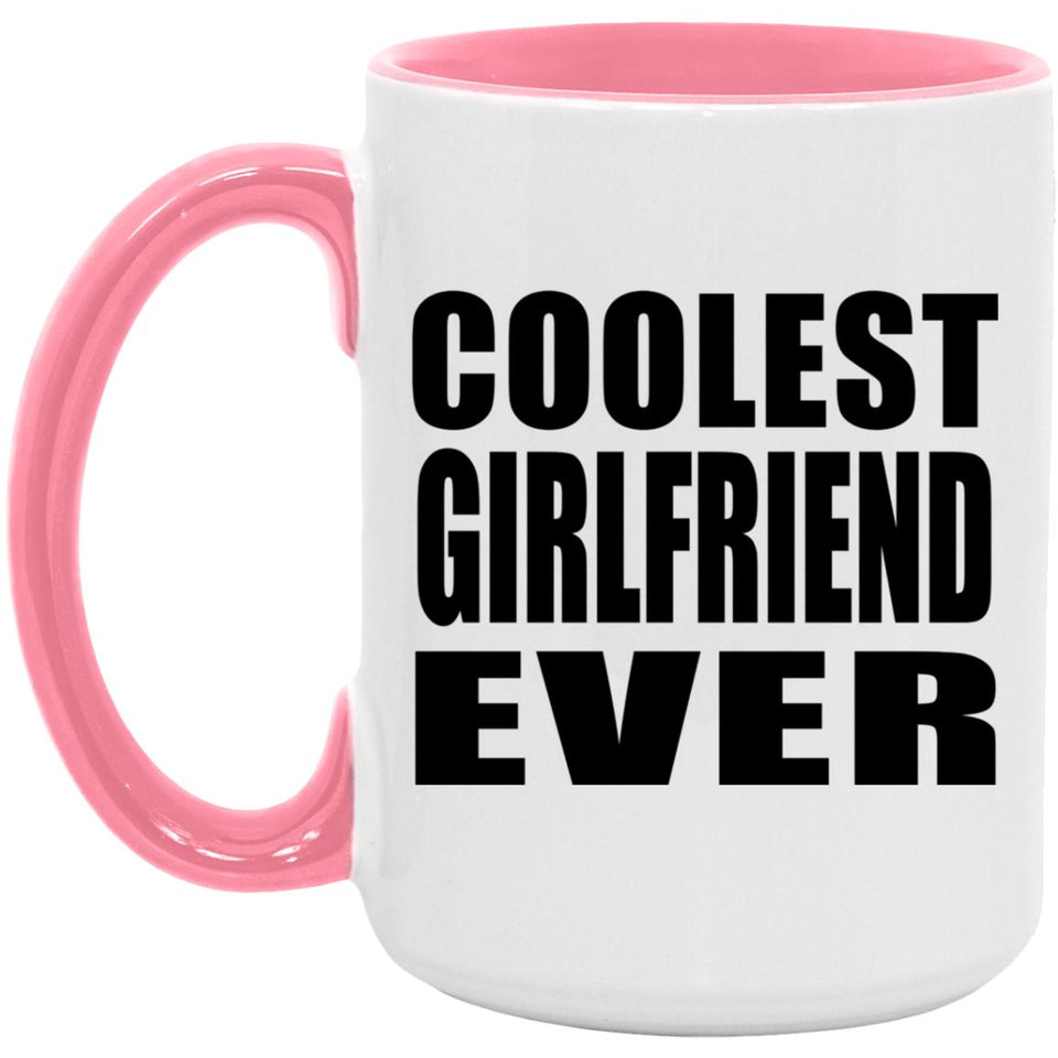 Coolest Girlfriend Ever - 15oz Accent Mug Pink