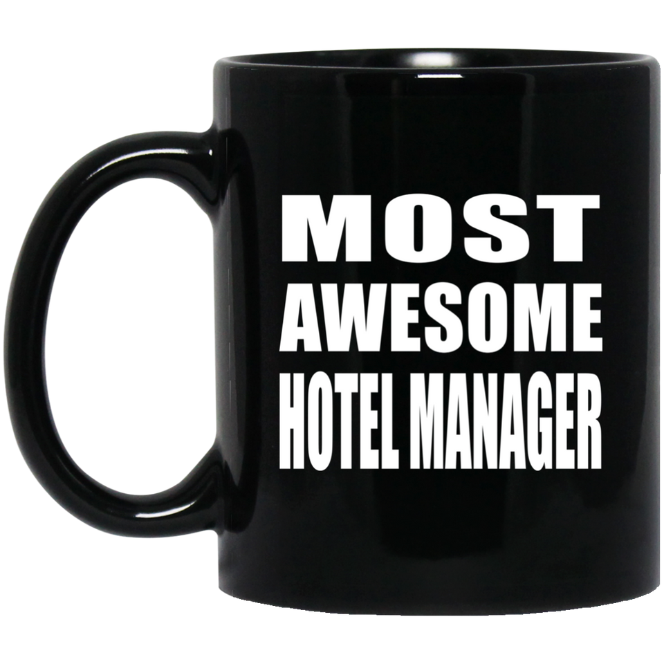 Most Awesome Hotel Manager - 11 Oz Coffee Mug Black