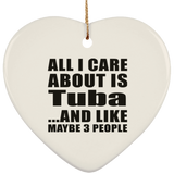 All I Care About Is Tuba - Heart Ornament