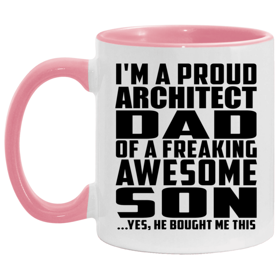 Proud Architect Dad Of Awesome Son - 11oz Accent Mug Pink