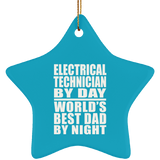 Electrical Technician By Day World's Best Dad By Night - Star Ornament
