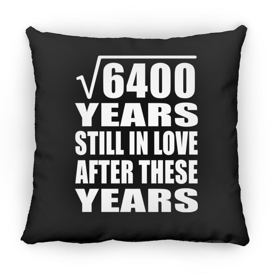 80th Anniversary Square Root of 6400 Years Still In Love - Throw Pillow Black