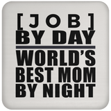 Personalized Gift, [Job] By Day Best Mom By Night - Drink Coaster