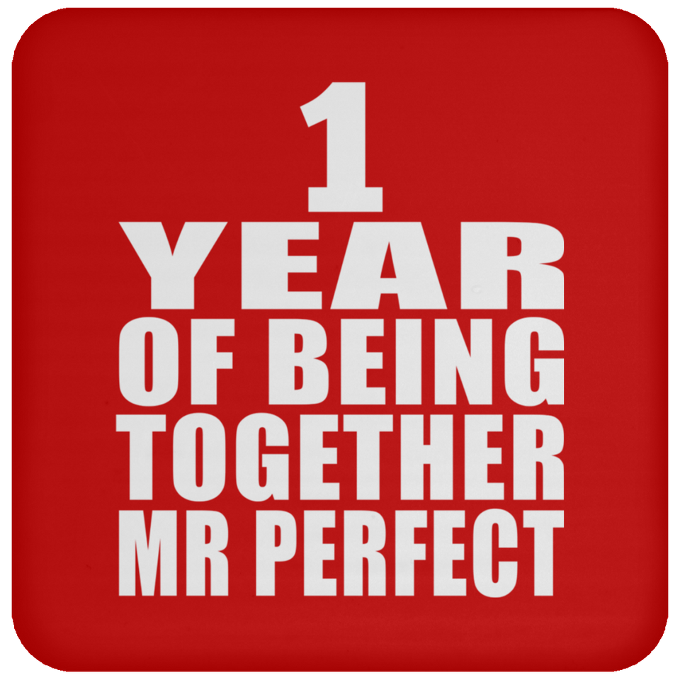 1st Anniversary 1 Year Of Being Mr Perfect - Drink Coaster
