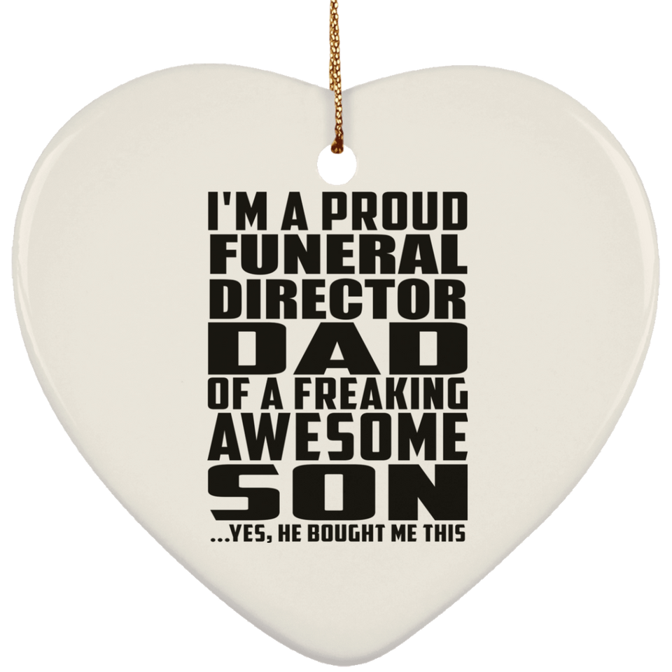 Proud Funeral Director Dad Of Awesome Son - Heart Ornament