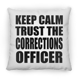 Keep Calm and Trust The Corrections Officer - Throw Pillow