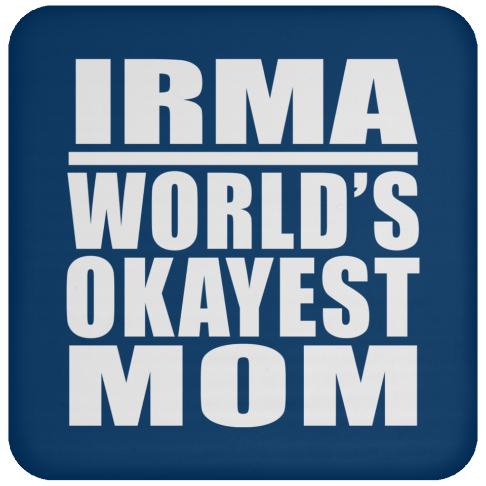 Irma World's Okayest Mom - Drink Coaster
