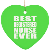 Best Registered Nurse Ever - Heart Ornament